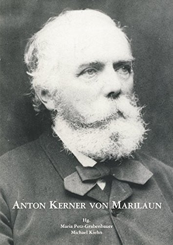 Anton Kerner Von Marilaun (1831-1898) (Osterreichisches Biographisches Lexikon - Schriftenreihe) (German Edition)