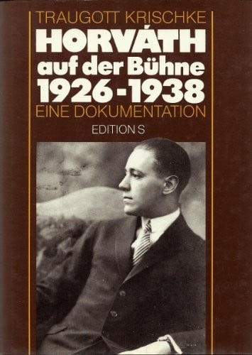 Horváth auf der Bühne, 1926-1938: Dokumentation (Edition S) (German Edition)