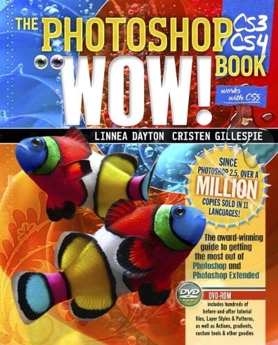 The Photoshop CS3 / CS4 Wow! Book