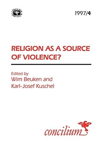 Concilium 1997/4Religion as a Source of Violence?