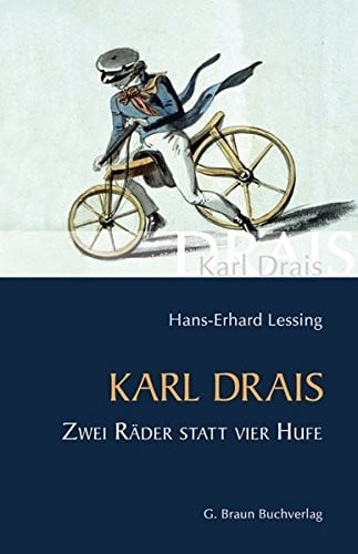 Karl Drais: Zwei Rader statt vier Hufe
