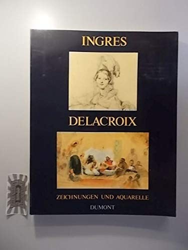 Ingres und Delacroix: Aquarelle und Zeichnungen (German Edition)