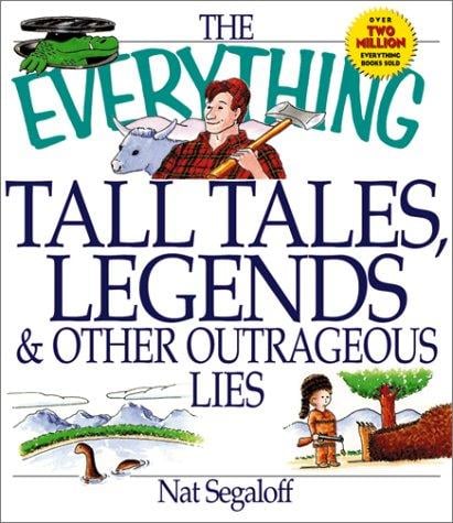 The Everything tall tales, legends & outrageous lies book