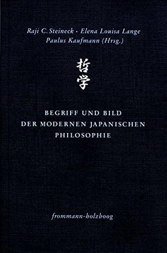 Begriff Und Bild Der Modernen Japanischen Philosophie (Philosophie Interkulturell) (German Edition)