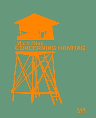 Mark Dion: Concerning Hunting