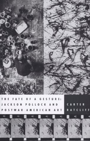 The Fate of a Gesture: Jackson Pollock and Post-War American Art