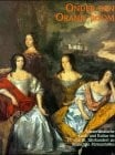 Onder Den Oranje Boom: Niederlandische Kunst Und Kultur Im 17. Und 18. Jahrhundert an Deutschen Furstenhofen