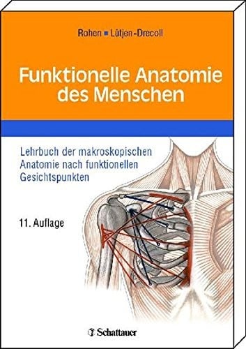 Funktionelle Anatomie des Menschen: Lehrbuch der makroskopischen Anatomie nach funktionellen
