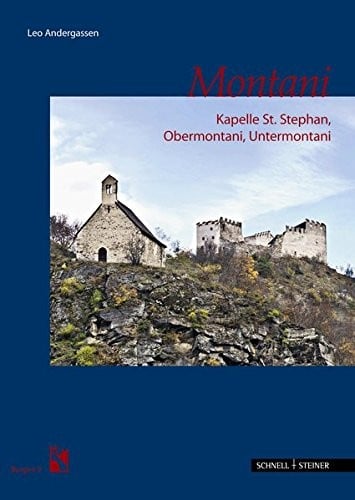 Montani: Kapelle St. Stephan, Obermontani - Untermontani (Burgen Des Sudtiroler Burgeninstituts) (German Edition)