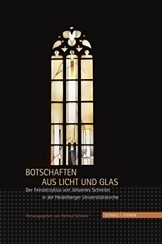 Botschaften aus Licht und Glas: Der Fensterzyklus von Johannes Schreiter in der Heidelberger Universitätskirche (German Edition)