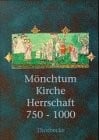 Mönchtum, Kirche, Herrschaft, 750-1000 (German Edition)