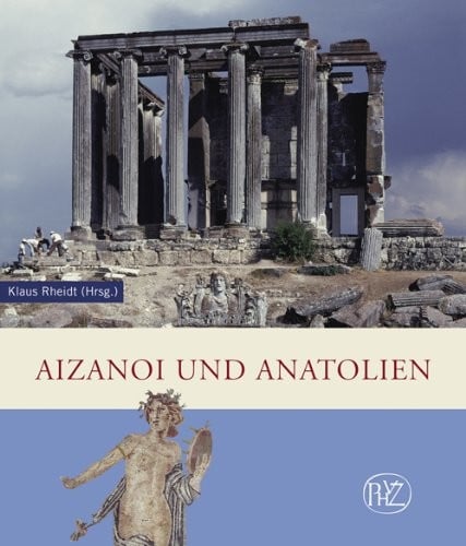 Aizanoi und Anatolien (Zaberns Bildbaende Zur Archaeologie) (German Edition)