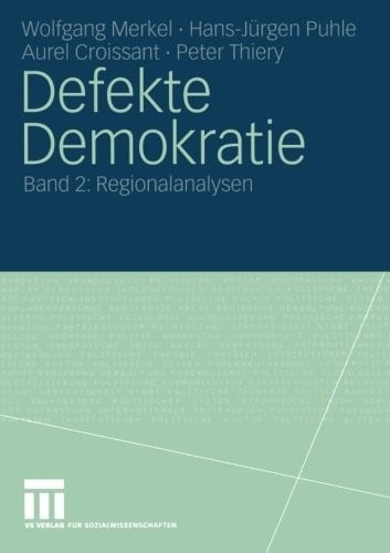 Defekte Demokratie: Band 2: Regionalanalysen (German Edition)