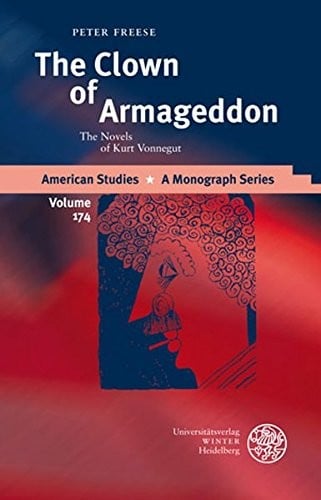 The Clown of Armageddon: The Novels of Kurt Vonnegut (American Studies - a Monograph Series)
