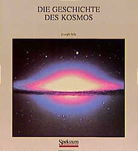 Die Geschichte des Kosmos: Vom Urknall bis zum Universum der Zukunft (German Edition)