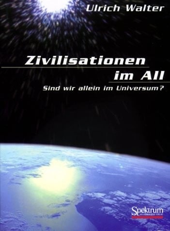 Zivilisationen im All: Sind wir allein im Universum ? (German Edition)
