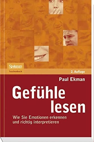 Gefühle lesen: Wie Sie Emotionen erkennen und richtig interpretieren (German Edition)