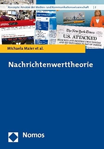 Nachrichtenwerttheorie (Konzepte. Ansatze Der Medien- Und Kommunikationswissenschaft) (German Edition)