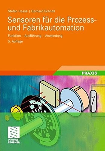 Sensoren für die Prozess- und Fabrikautomation: Funktion - Ausführung - Anwendung (German Edition)