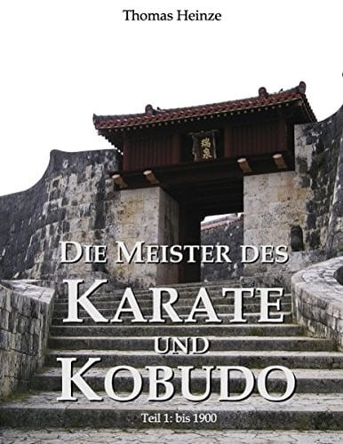 Die Meister Des Karate Und Kobudo (German Edition)