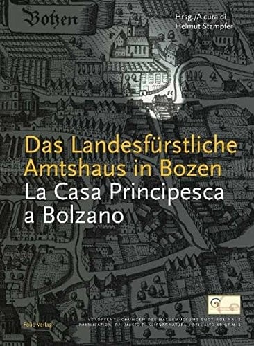 Das Landesfürstliche Amtshaus in Bozen