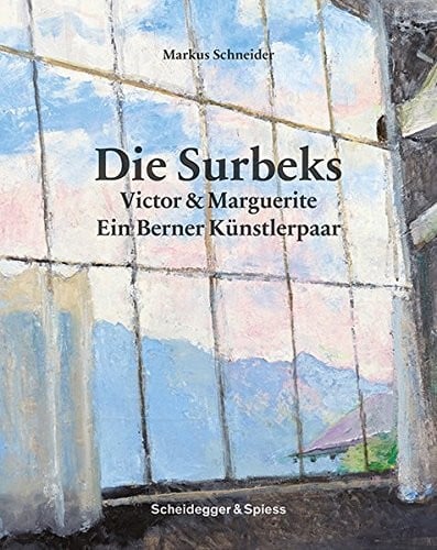 Die Surbeks: Victor & Marguerite: Ein Berner Künstlerpaar