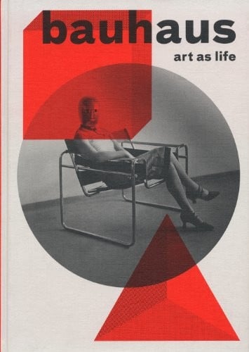 Bauhaus: Art as Life