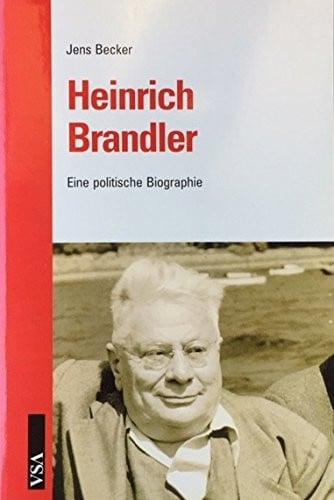 Heinrich Brandler: Eine politsche Biographie