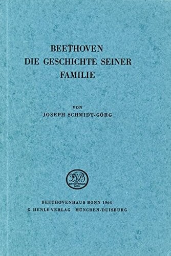 Beethoven. Die Geschichte seiner Familie