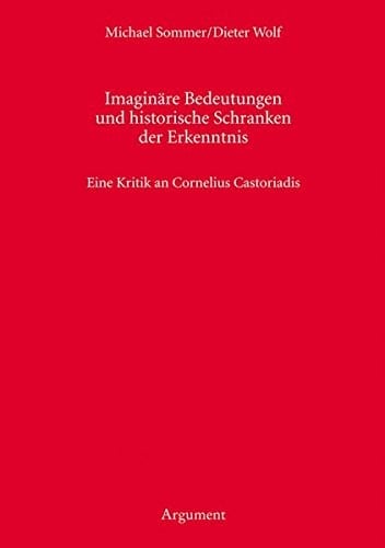 Imaginï¿½re Bedeutungen und historische Schranken der Erkenntnis