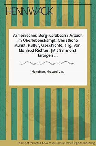 Armenisches Berg-Karabach/Arzach im Überlebenskampf