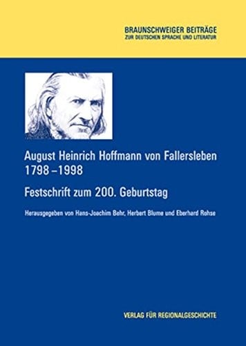 August Heinrich Hoffmann von Fallersleben 1798-1998: Festschrift zum 200. Geburtstag (Braunschweiger Beiträge zur deutschen Sprache und Literatur) (German Edition)