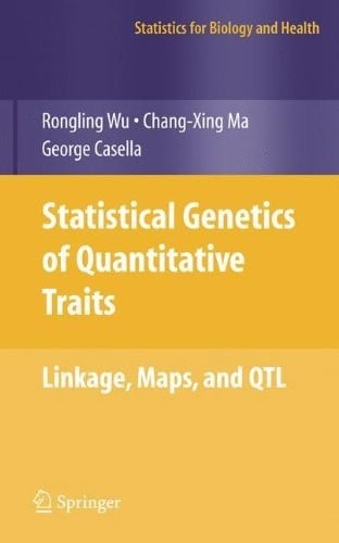 Statistical Genetics of Quantitative Traits: Linkage, Maps and QTL (Statistics for Biology and Health)