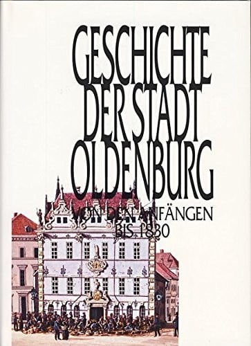 Geschichte der Stadt Oldenburg (German Edition)