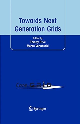 Towards Next Generation Grids: Proceedings of the CoreGRID Symposium 2007