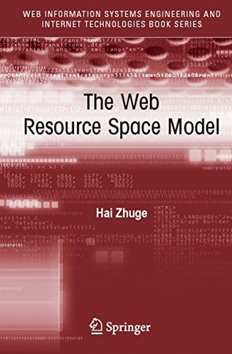 The Web Resource Space Model (Web Information Systems Engineering and Internet Technologies Book Series 4)