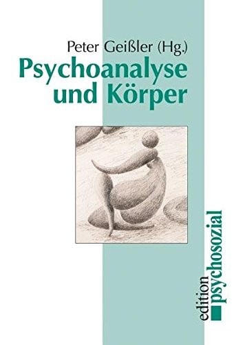 Psychoanalyse und Körper (German Edition)
