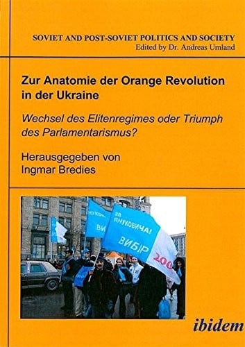 Zur Anatomie der Orange Revolution in der Ukraine