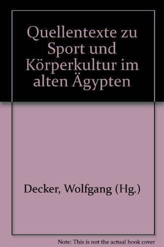 Quellentexte zu Sport und Körperkultur im alten Ägypten (German Edition)