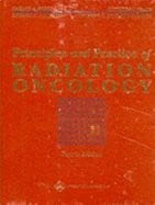 Principles and practice of radiation oncology