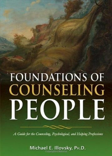 Foundations of Counseling People: A Guide for the Counseling, Psychological, and Helping Professions