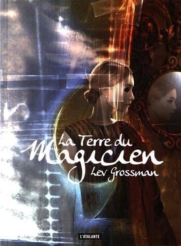 Les magiciens, Tome 3 : La terre du magicien