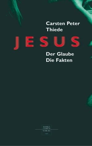 Jesus: Der Glaube; Die Fakten