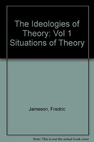 The Ideologies of Theory: Vol 1 Situations of Theory