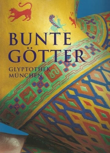 Bunte Götter: Die Farbigkeit antiker Skulptur