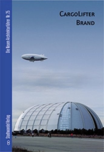 Cargolifter Brand: Deutsche Ausgabe (Die Neuen Architekturfuhrer) (German Edition)
