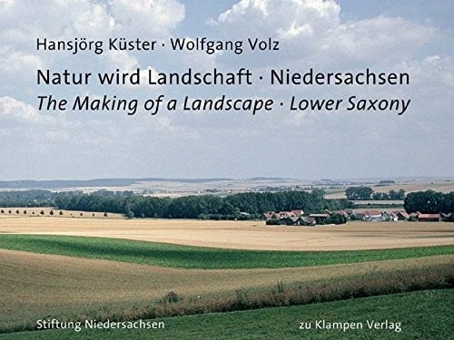 Natur wird Landschaft - Niedersachsen