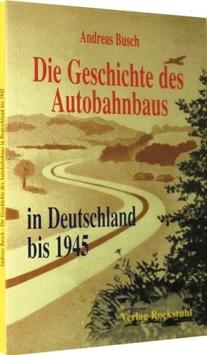 Die Geschichte des Autobahnbaus