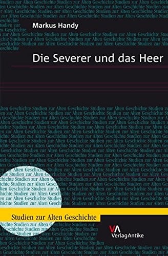 Die Severer und das Heer (Studien Zur Alten Geschichte) (German Edition)
