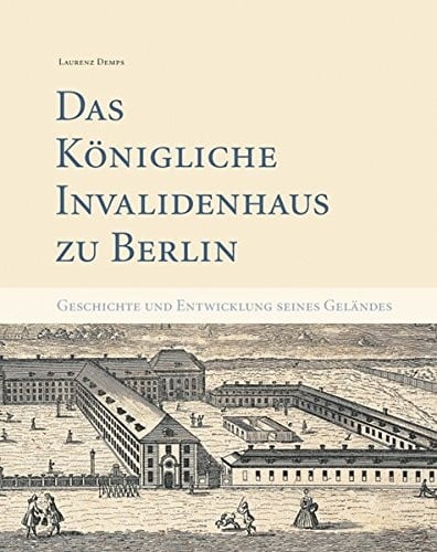 Das Königliche Invalidenhaus zu Berlin